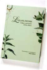 “Lidijas ziediņi: Lidijas Lasmanes atziņu dārzs” Inga Ābele